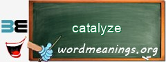 WordMeaning blackboard for catalyze